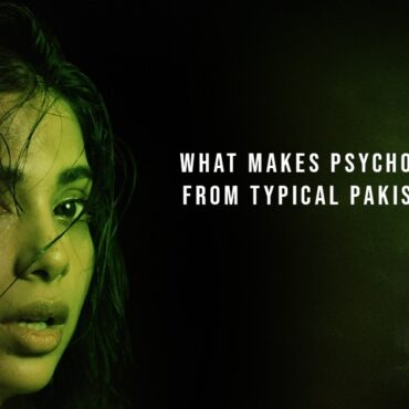 What Makes Psycho Different from Typical Pakistani Films