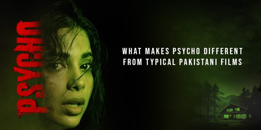 What Makes Psycho Different from Typical Pakistani Films